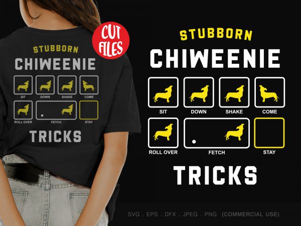 Stubborn chiweenie tricks t shirt design for purchase