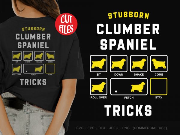 Stubborn clumber spaniel tricks graphic t-shirt design