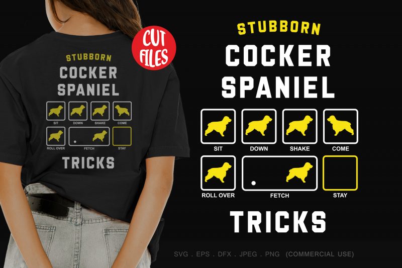 Stubborn cocker spaniel tricks buy t shirt design