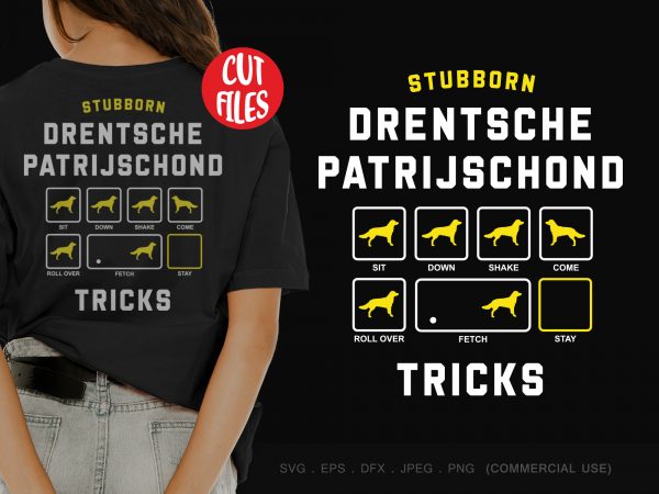 Stubborn drentsche patrijschond tricks buy t shirt design for commercial use