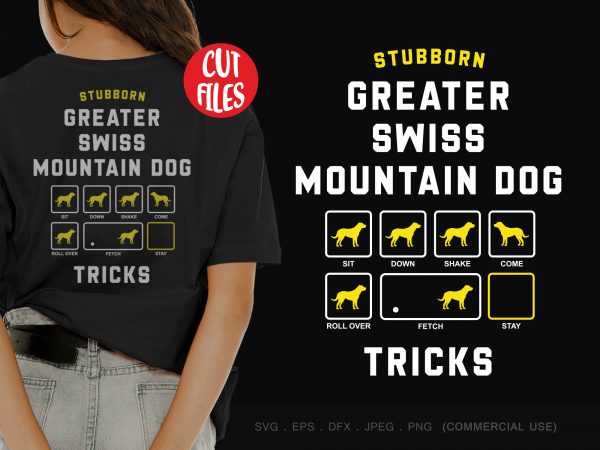 Stubborn greater swiss mountain dog tricks t-shirt design png