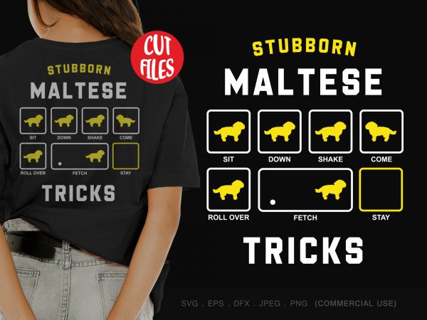 Stubborn maltese tricks ready made tshirt design