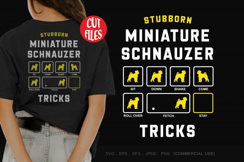 Stubborn miniature schnauzer tricks commercial use t-shirt design