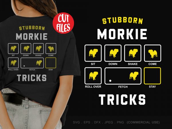 Stubborn morkie tricks graphic t-shirt design