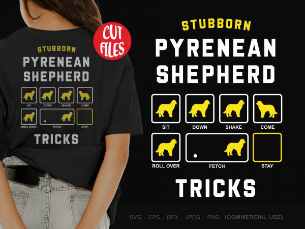 Stubborn pyrenean shepherd tricks commercial use t-shirt design