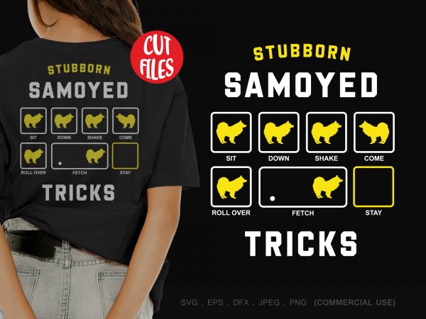 Stubborn samoyed tricks t-shirt design for sale