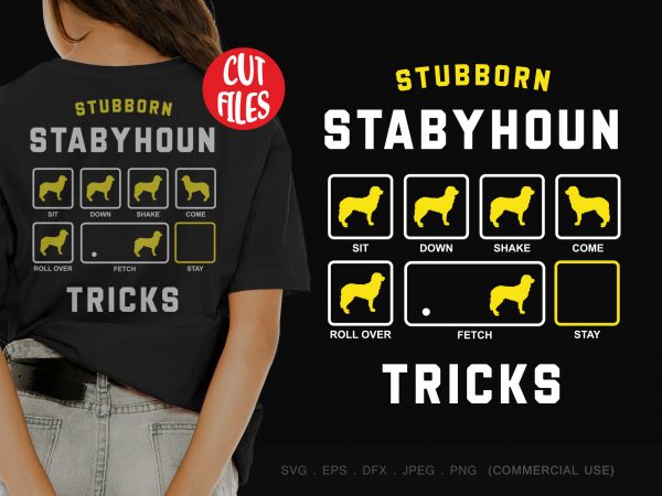 Stubborn stabyhoun tricks commercial use t-shirt design