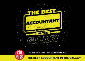The Best Accountant In The Galaxy shirt design png graphic t-shirt design