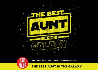 The Best Aunt In The Galaxy t-shirt design for commercial use