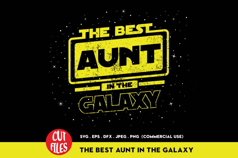 The Best Aunt In The Galaxy t-shirt design for commercial use