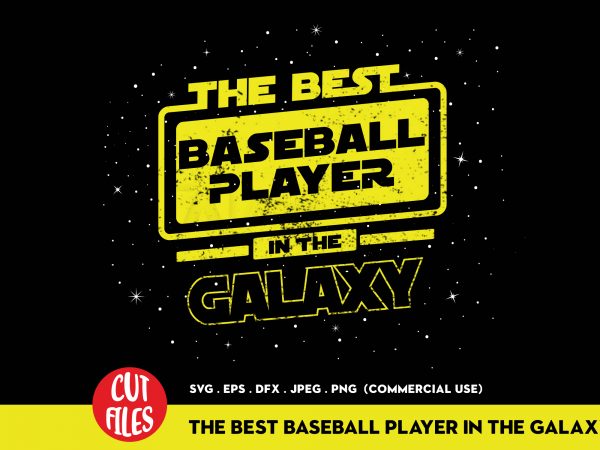 The best baseball player in the galaxy ready made tshirt design