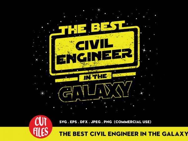 The best civil engineer in the galaxy t shirt design for download