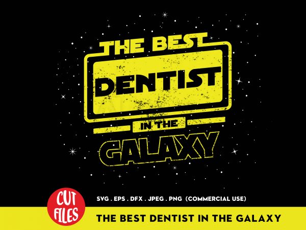 The best dentist in the galaxy t-shirt design png