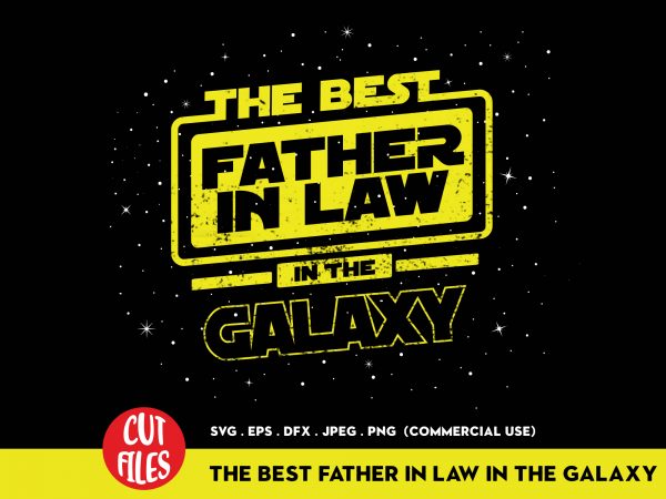 The best father in law in the galaxy t-shirt design for commercial use