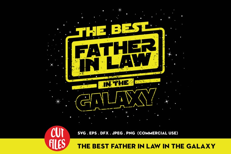 Download The Best Father In Law In The Galaxy T Shirt Design For Commercial Use Buy T Shirt Designs