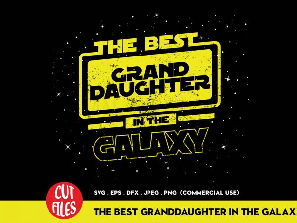 The best granddaughter in the galaxy t-shirt design for commercial use