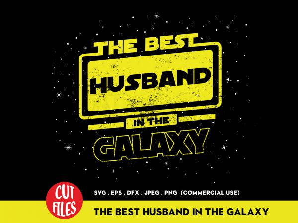 The best husband in the galaxy t-shirt design for commercial use