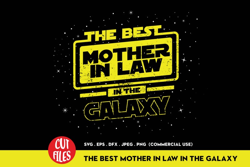 Download The Best Mother In Law In The Galaxy T Shirt Design For Commercial Use Buy T Shirt Designs
