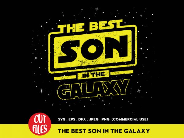 The best son in the galaxy t-shirt design for commercial use