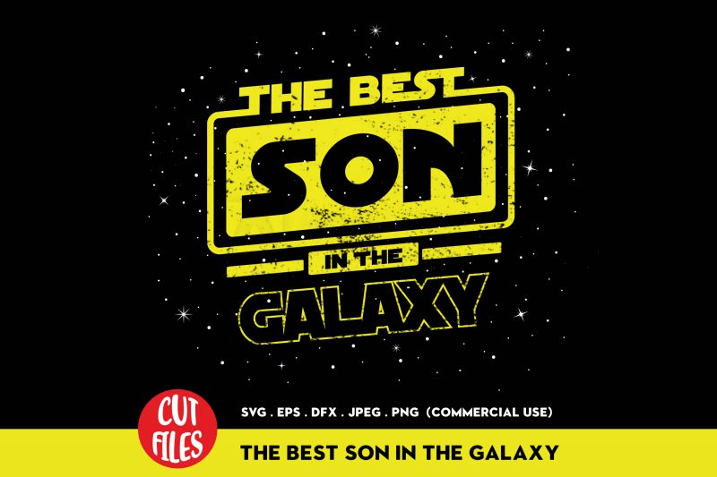 Download The Best Son In The Galaxy T Shirt Design For Commercial Use Buy T Shirt Designs