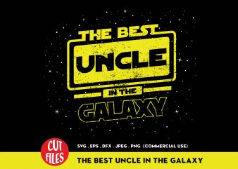 Download The Best Uncle In The Galaxy Buy T Shirt Design For Commercial Use Buy T Shirt Designs