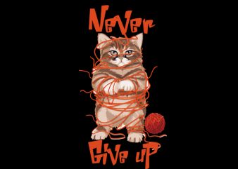 never give up commercial use t-shirt design