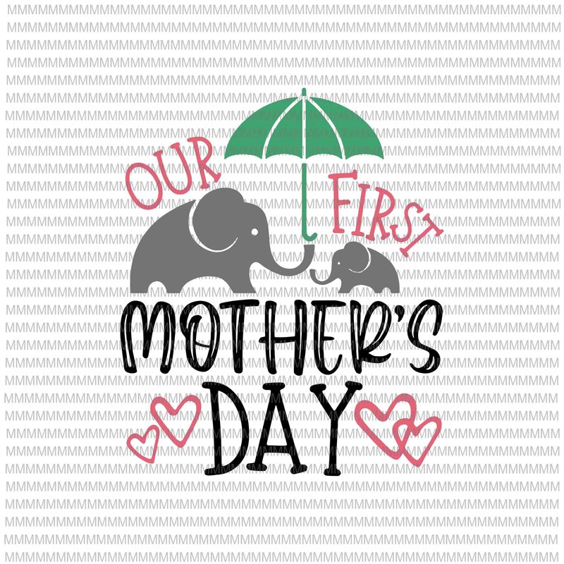 Free Free 284 Our First Mothers Day Svg SVG PNG EPS DXF File