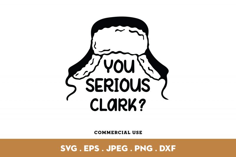 You Serious Clark buy t shirt design for commercial use