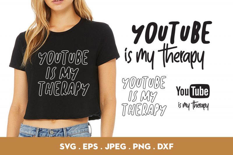 Youtube is My Therapy shirt design png