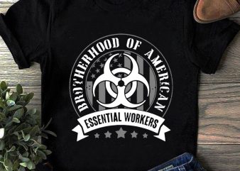 Brotherhood Of American Essential Workers SVG, America SVG, American Flag SVG, Navy SVG graphic t-shirt design