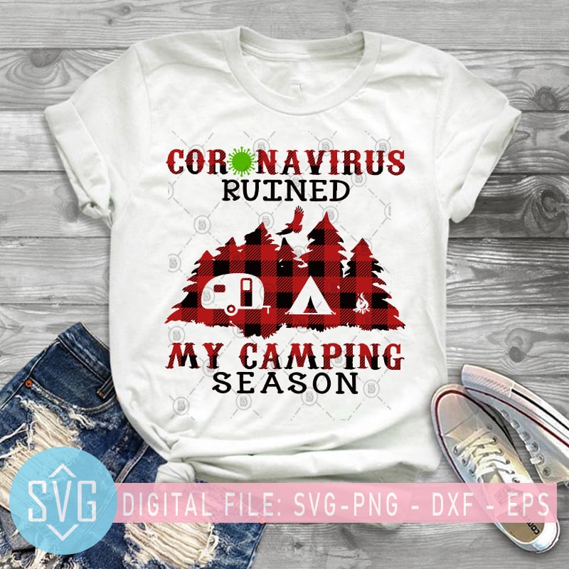 Coronavirus Ruined My Camping Season SVG, Covid-19 SVG, Corona SVG, Camping SVG graphic t-shirt design