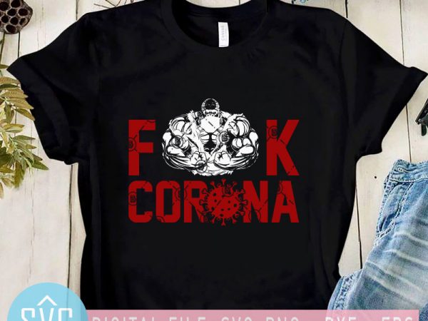 Fuck corona gorilla svg, coronavirus svg, covid -19 svg, gym svg t shirt design for purchase