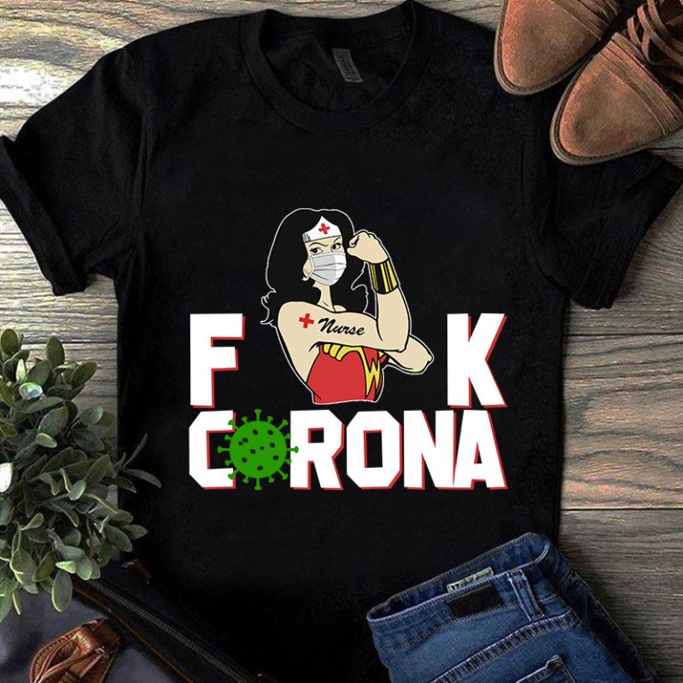 Download Fuck Corona Wonder Woman Coronavirus Covid 19 Svg Commercial Use T Shirt Design Buy T Shirt Designs