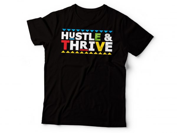 Hustle and thrive tshirt design | hustle vector tshirt design