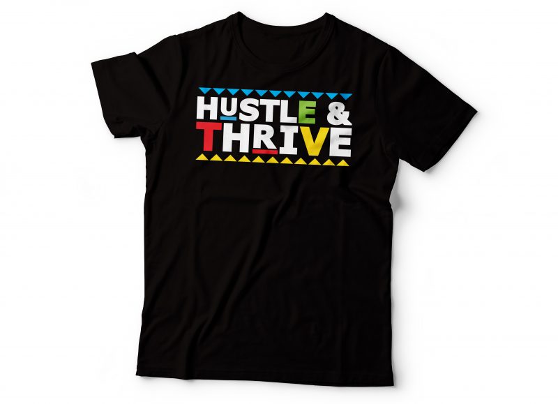 Hustle and thrive tshirt design | hustle vector tshirt design