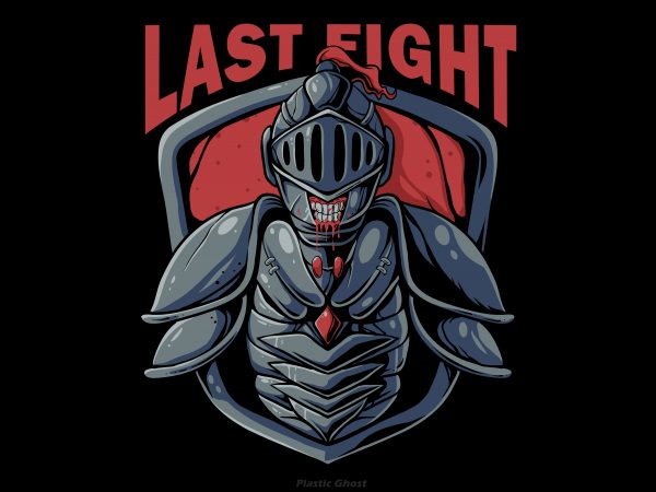 Last fight design for t shirt