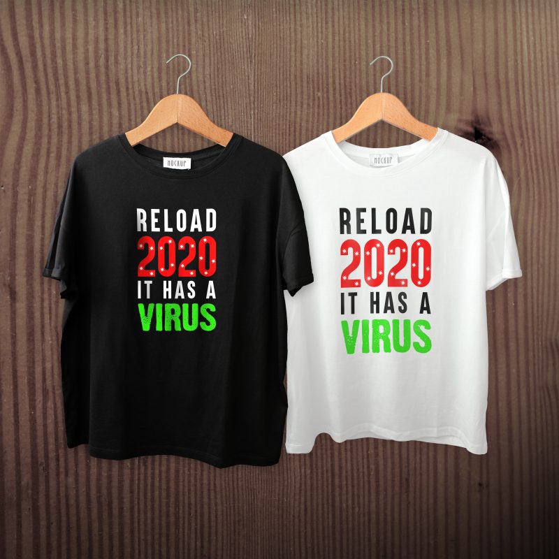 Reload 2020, It has virus tshirt design for sale