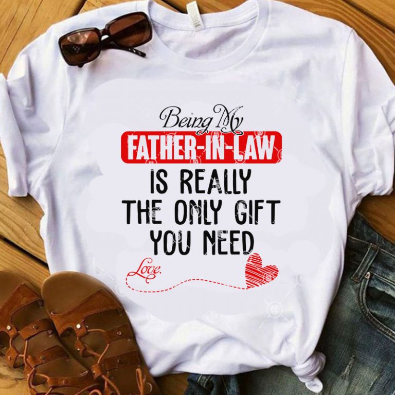 Download Being My Father In Law Is Really The Only Gift You Need Svg Father S Day Svg Funny Svg Quote Svg Ready Made Tshirt Design Buy T Shirt Designs