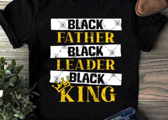Download Black Father Black Leader Black King SVG, Father's Day SVG ...