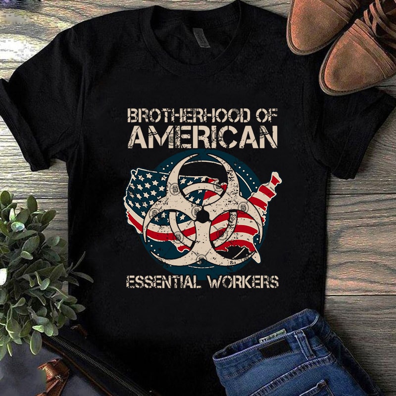 Brotherhood Of American Essential Workers SVG, America SVG, COVID 19 SVG, Workers SVG buy t shirt design