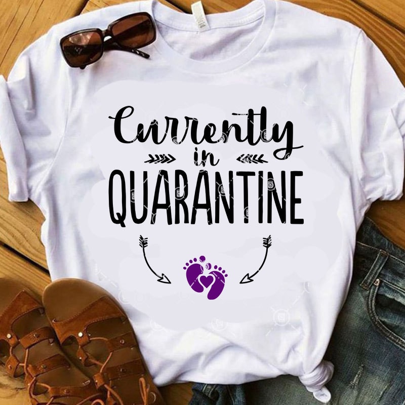 Download Currently In Quarantine Svg Quarantine Svg Funny Svg Quote Svg Shirt Design Png Buy T Shirt Designs