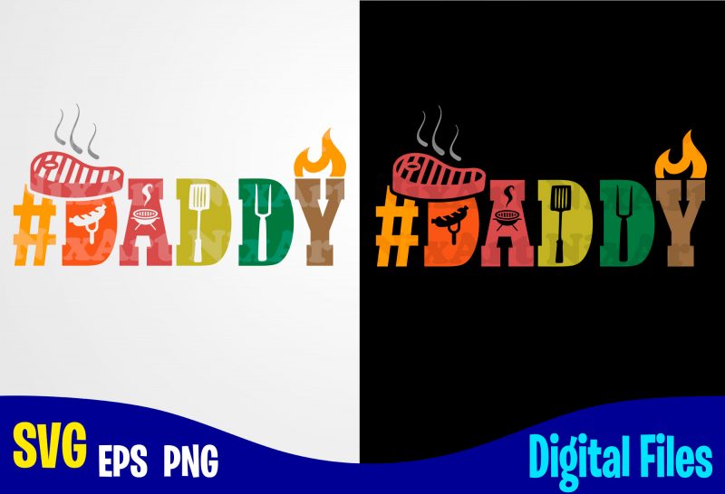 Download Daddy, Dad svg, Grill, Barbeque, BBQ, Father, retro, vintage, Funny Fathers day design svg eps ...