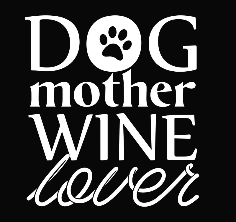 Dog Mother Wine Lover T Shirt Design For Sale Buy T Shirt Designs