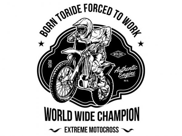 Born to ride forced to work design for t shirt t shirt design for sale