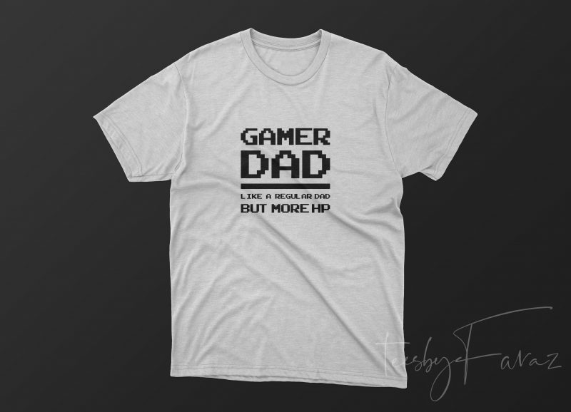 Gamer Dad like a regular dad but more HP t shirt design for purchase