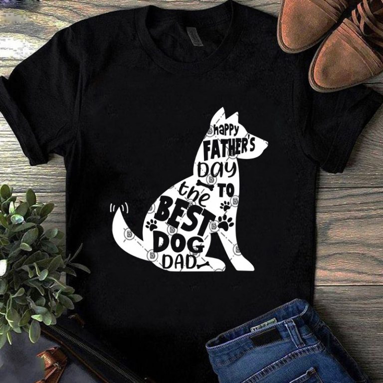 Download Happy Fathers Day To The Best Dog Dad Svg Dog Svg Father S Day Svg T Shirt Design For Commercial Use Buy T Shirt Designs