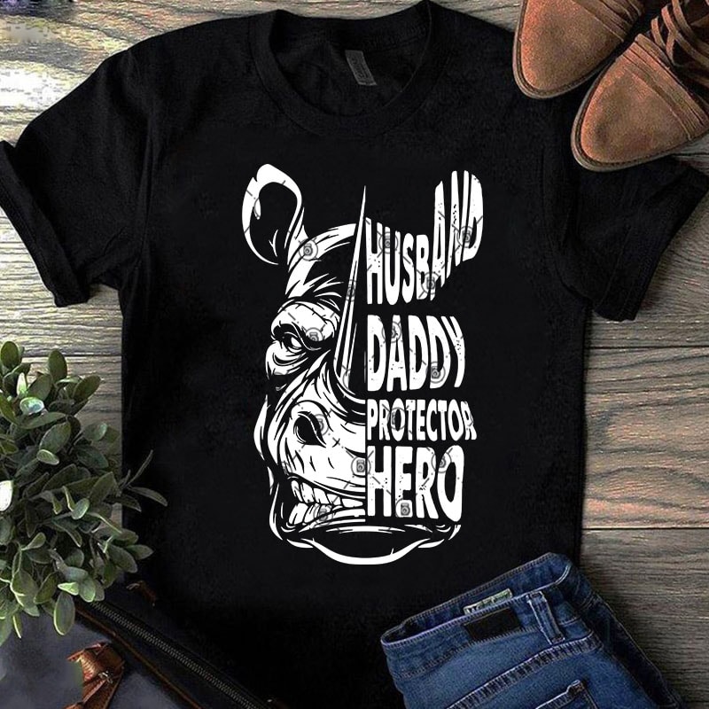 Husband Daddy Protechtor Hero Rhino SVG, Dad SVG, Father’s Day SVG, Animals SVG t-shirt design for commercial use