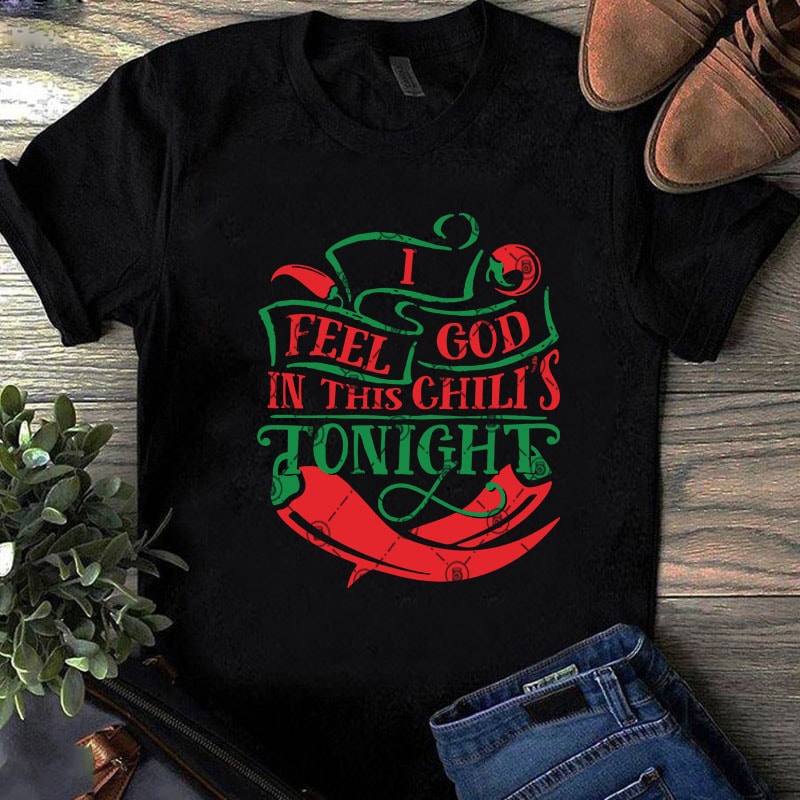 i feel god in this chili's tonight shirt