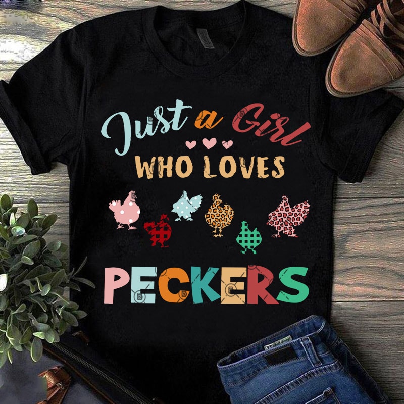 Download Just A Girl Who Loves Peckers SVG, Chicken SVG, Quote SVG ...