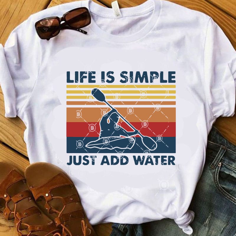 Download Life Is Simple Just Add Water Svg Holiday Svg Vintage Svg Funny Svg T Shirt Design For Sale Buy T Shirt Designs